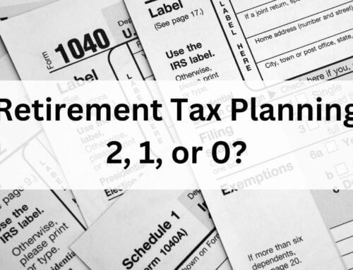 Retirement Tax Planning Question – 2, 1, or 0?